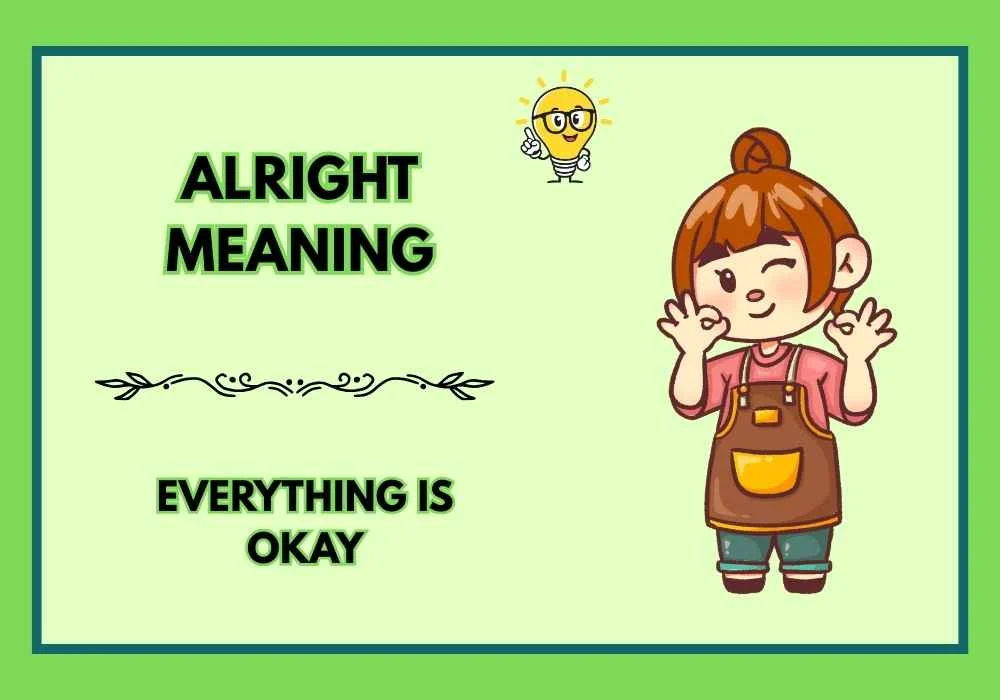 Alright Meaning