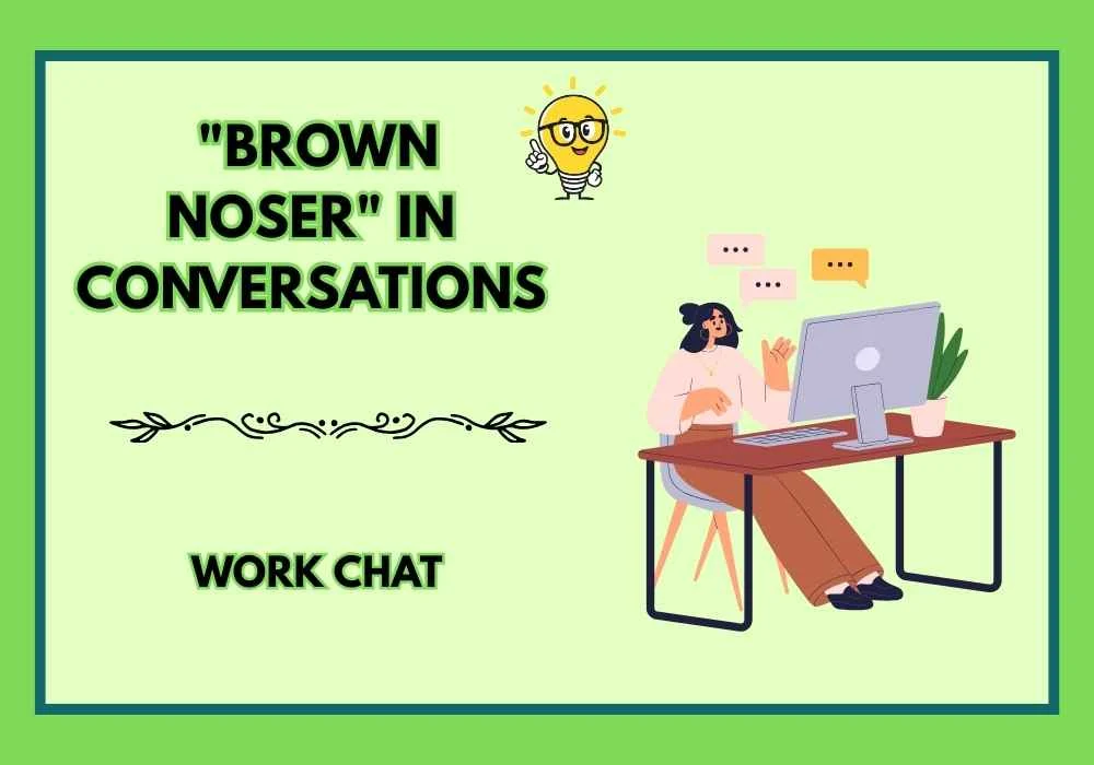  "Brown Noser" in Conversations