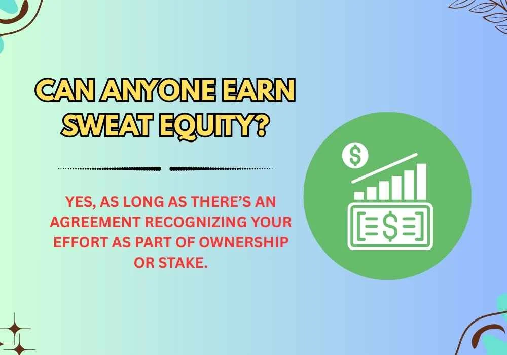 Can anyone earn sweat equity?
