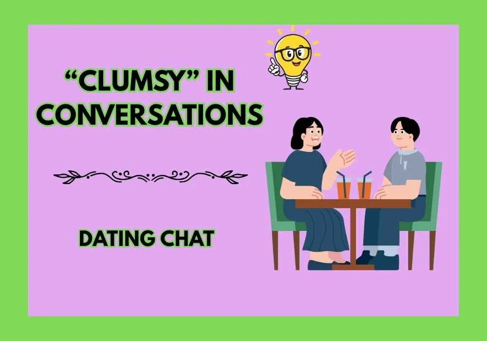 “Clumsy” in Conversations