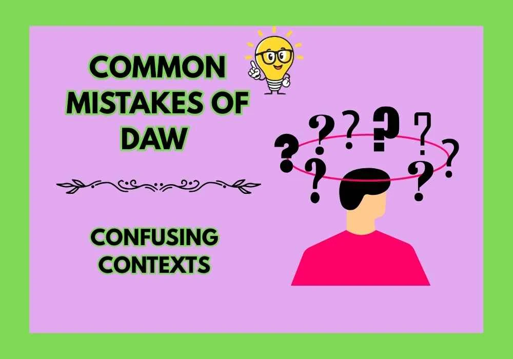 Common Mistakes of DAW 