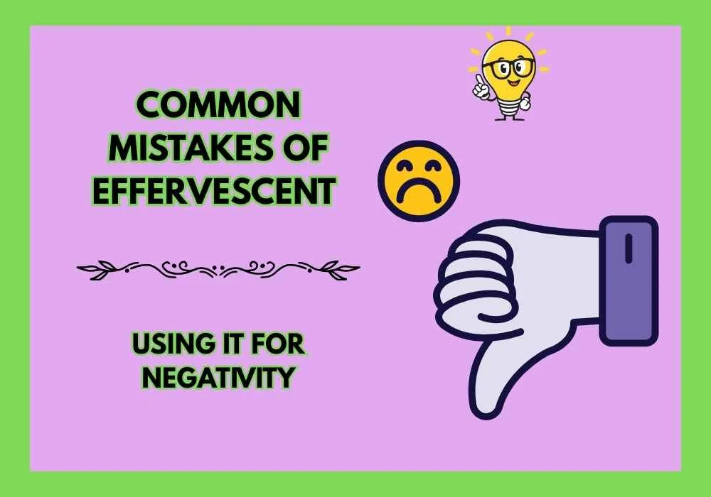 Common Mistakes of effervescent 