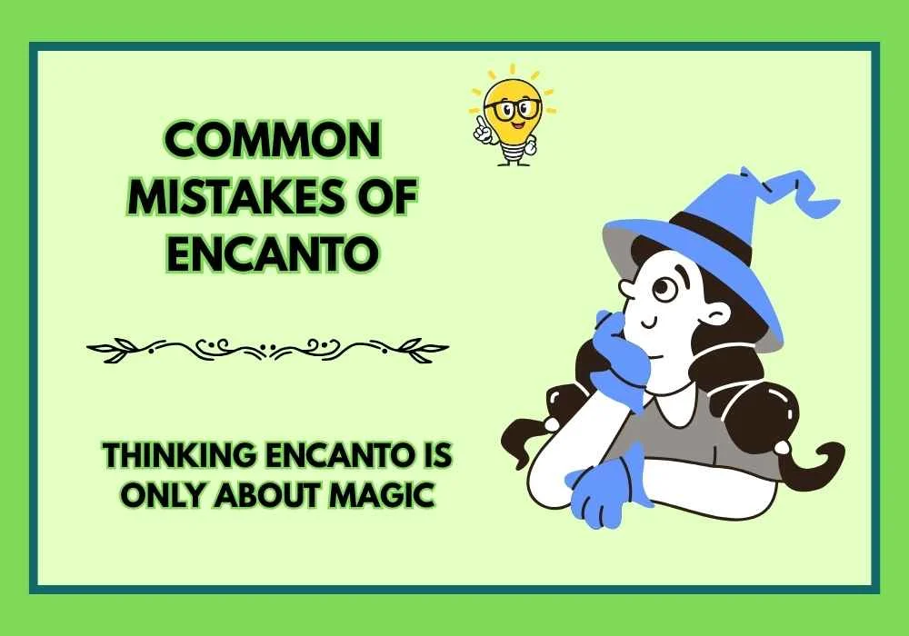 Common Mistakes of encanto