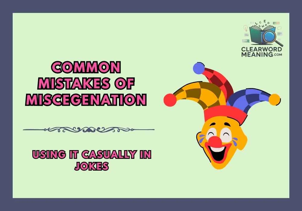 Common Mistakes of miscegenation