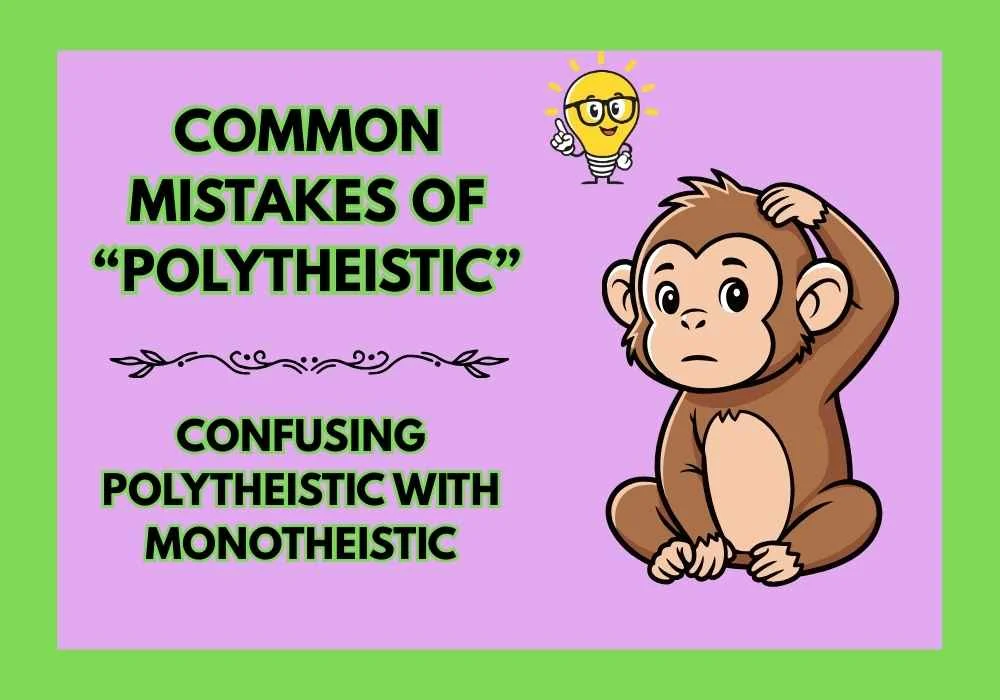 Common Mistakes of “polytheistic”