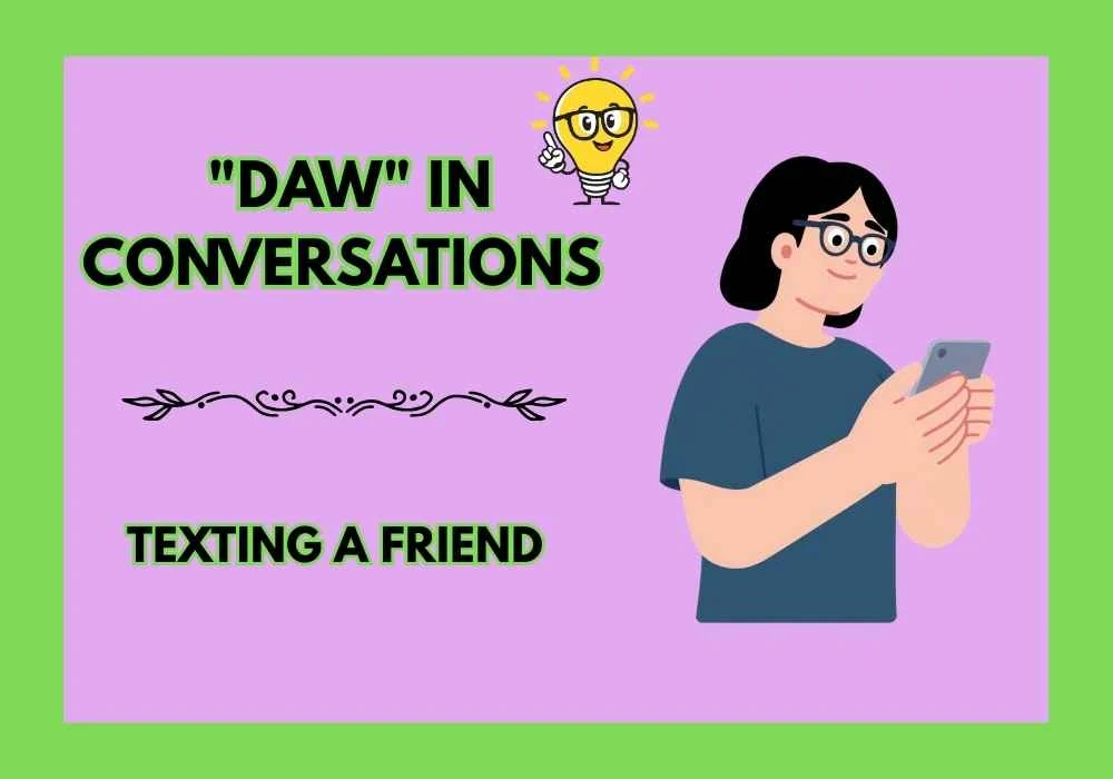  "DAW" in Conversations
