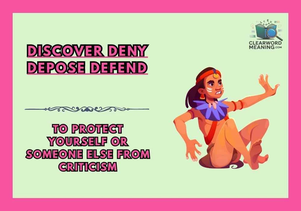 Discover Deny Depose Defend