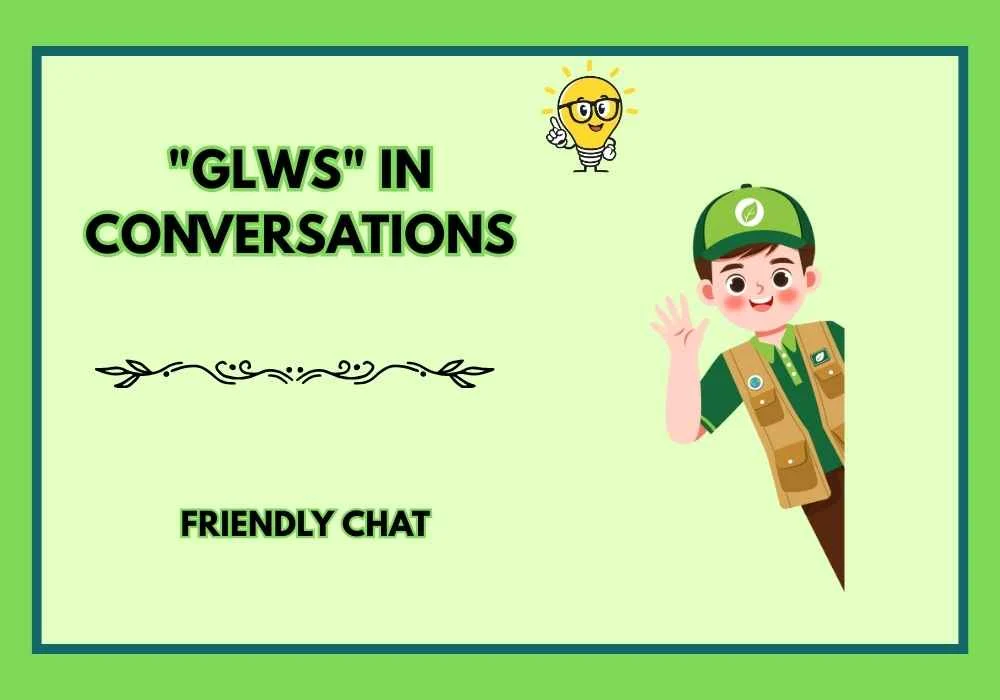 "GLWS" in Conversations