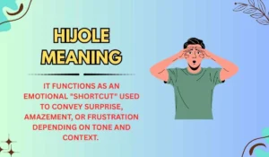 Hijole Meaning