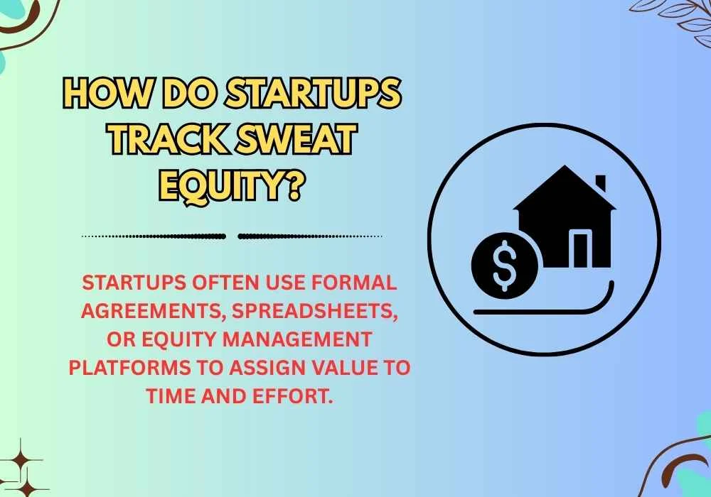 How do startups track sweat equity?