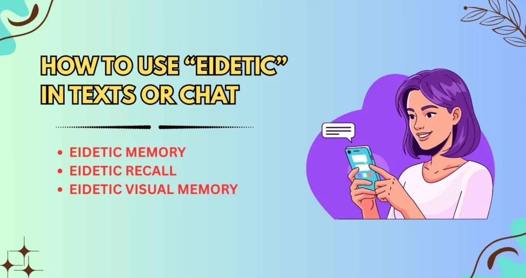 How to Use “Eidetic” in Texts or Chat