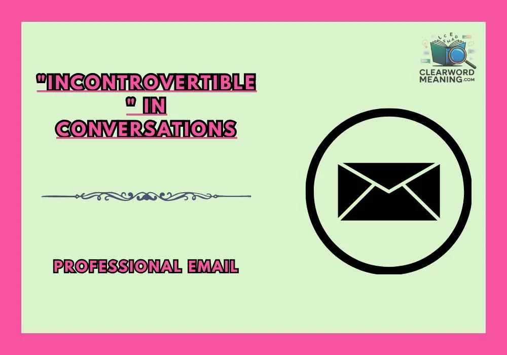 "Incontrovertible" in Conversations