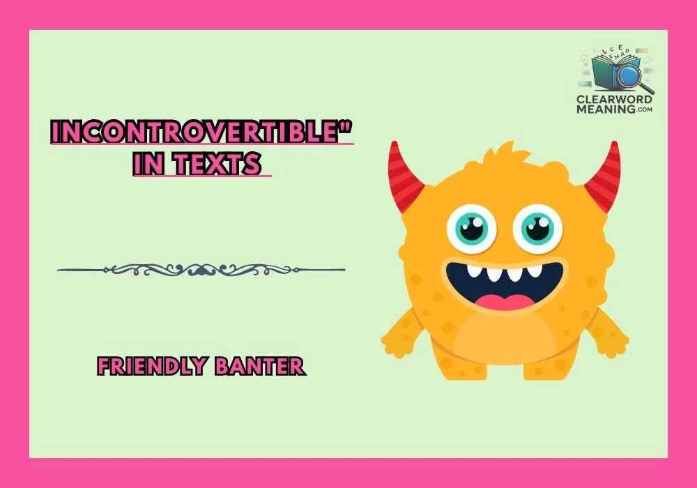 Incontrovertible" in Texts 