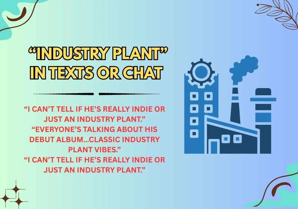  “Industry Plant” in Texts or Chat