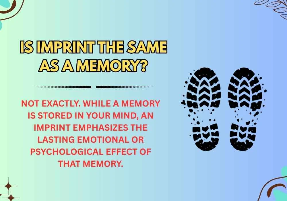 Is imprint the same as a memory?