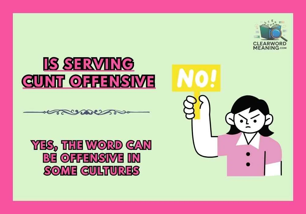 Is Serving Cunt Offensive