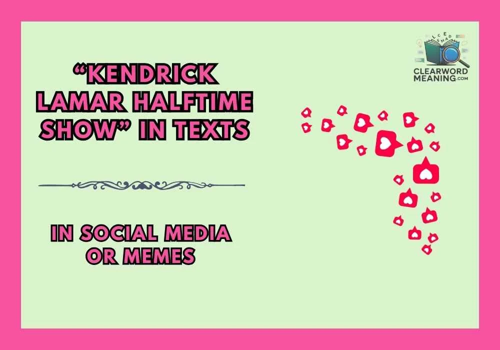 “Kendrick Lamar Halftime Show” in Texts
