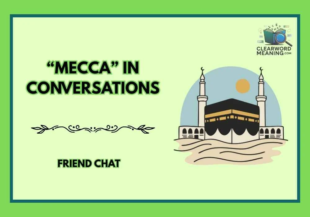 “Mecca” in Conversations