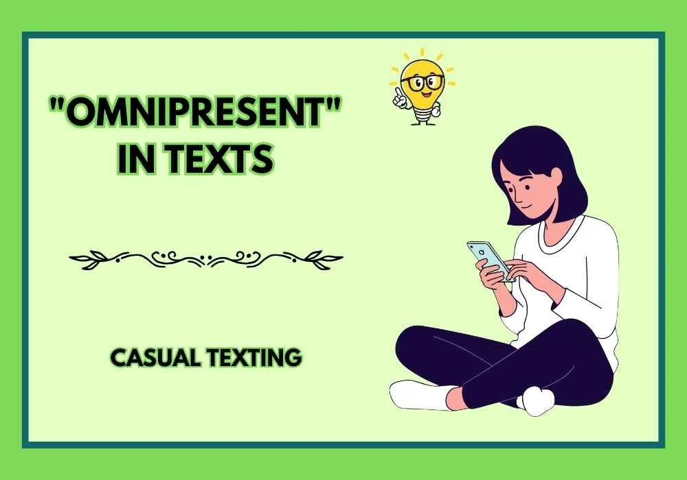 "Omnipresent" in Texts