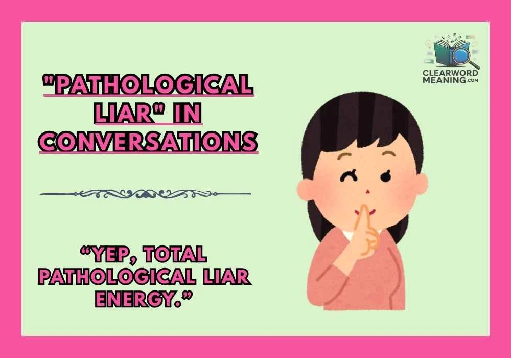 "Pathological Liar" in Conversations