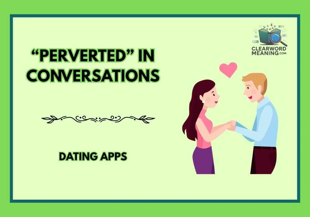 “Perverted” in Conversations
