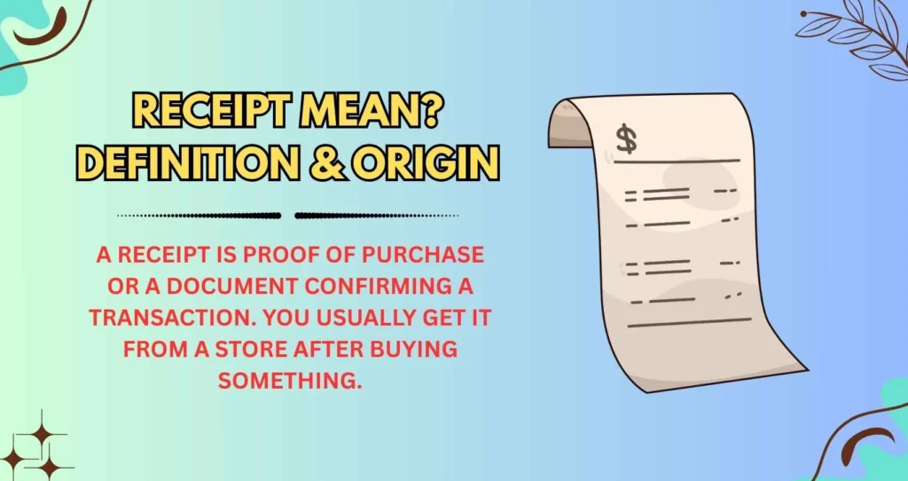 Receipt Mean? Definition & Origin