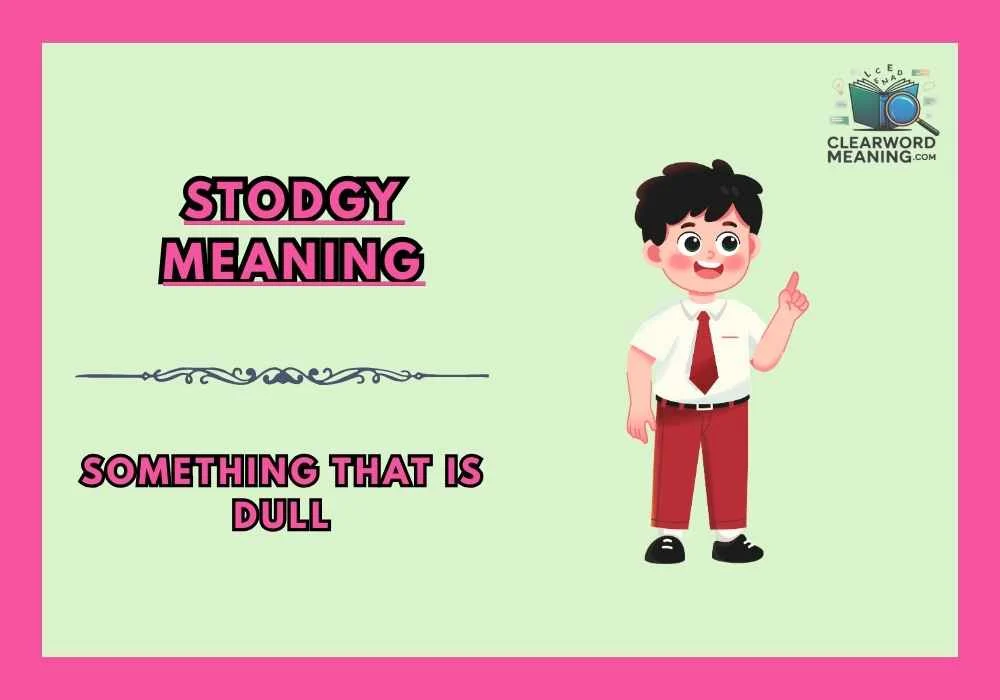 Stodgy Meaning