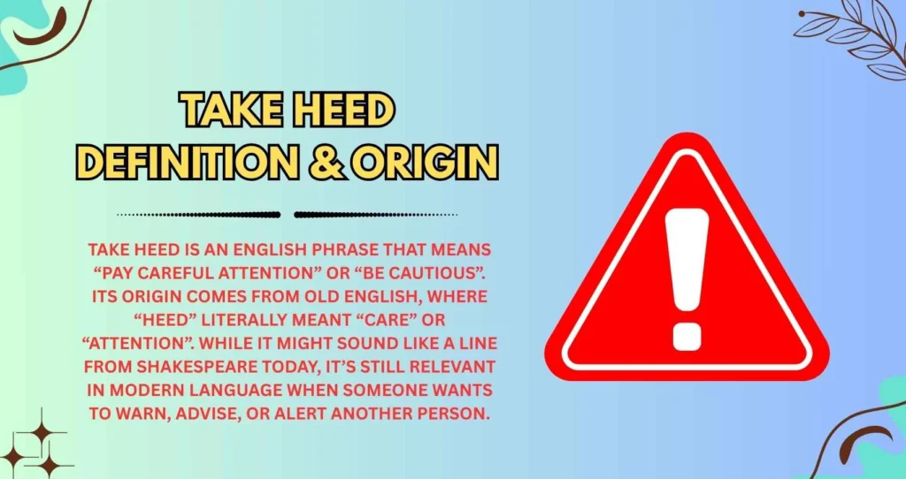 Take Heed Definition & Origin