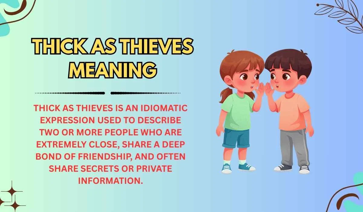 Thick as Thieves Meaning