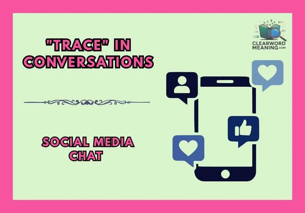 "Trace" in Conversations