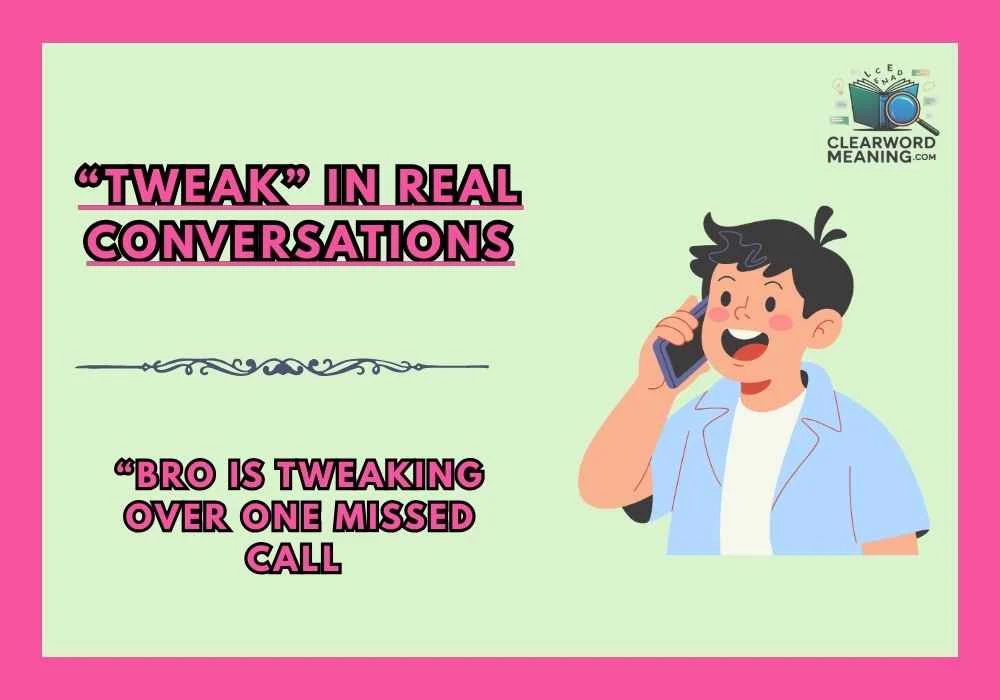“Tweak” in Real Conversations