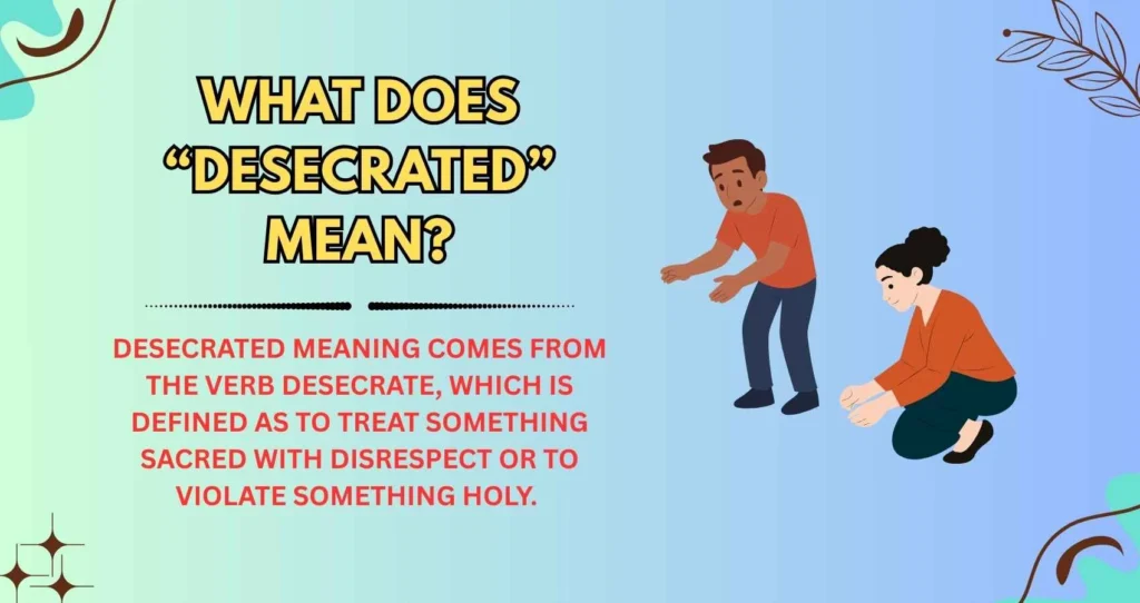 What Does “Desecrated” Mean?