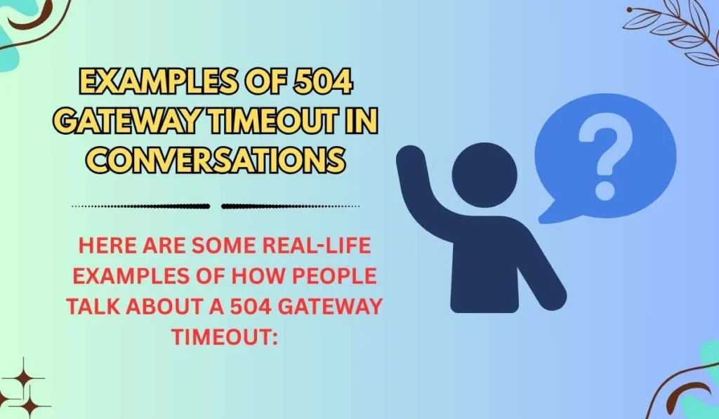 Examples of 504 Gateway Timeout in Conversations