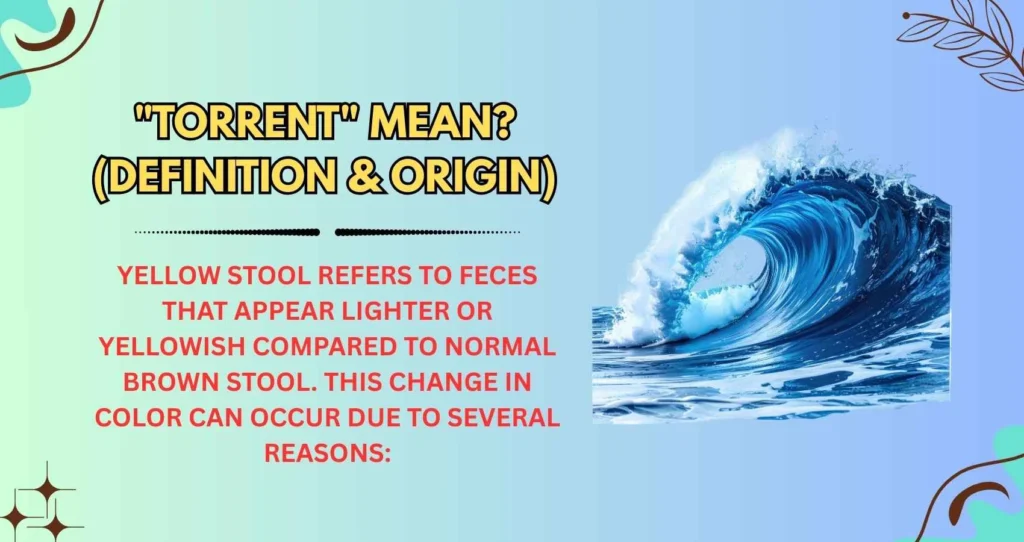 "Torrent" Mean? (Definition & Origin)