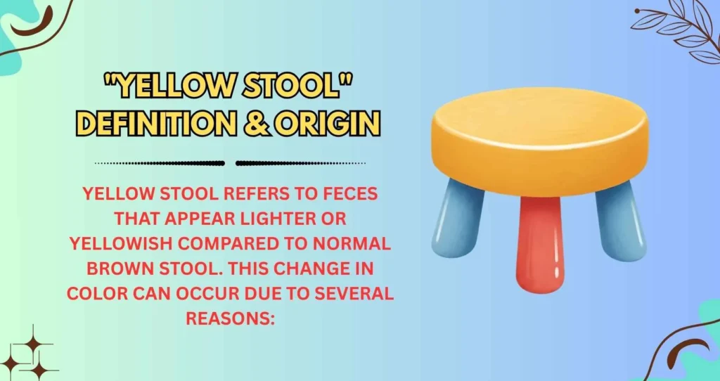 "Yellow Stool" Definition & Origin