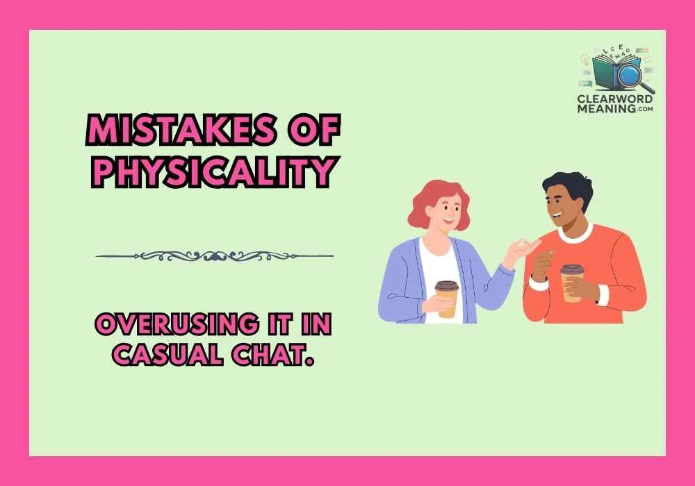 Mistakes of physicality