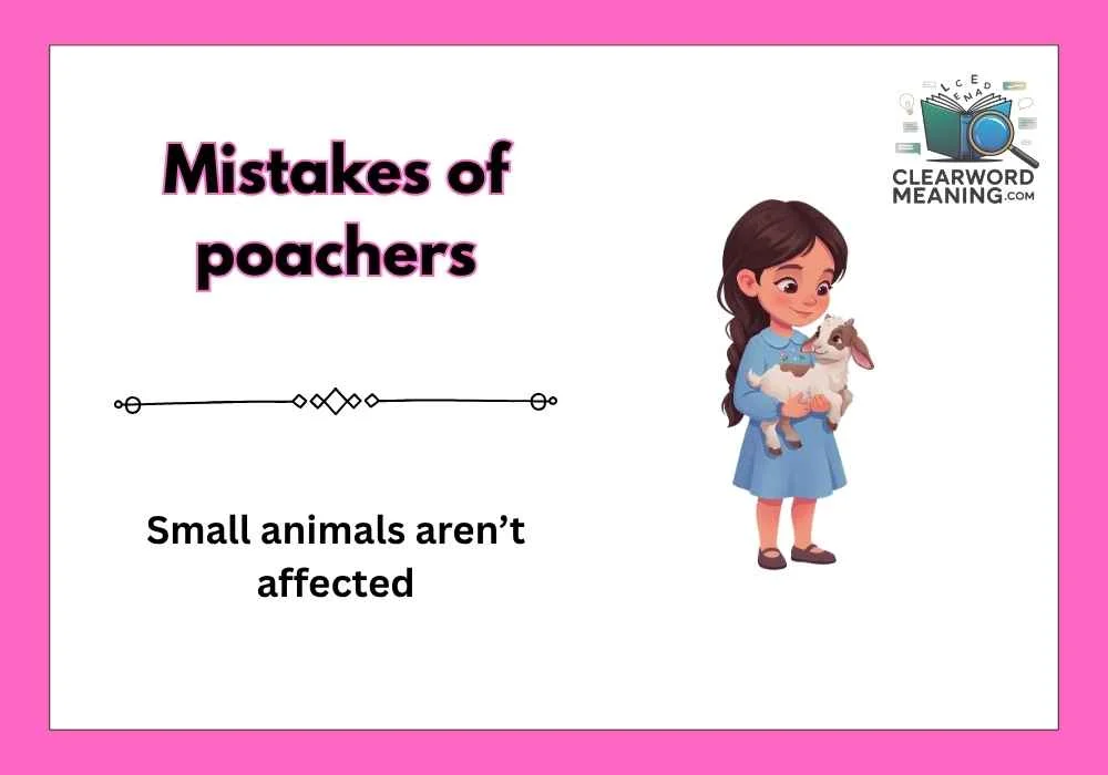 Mistakes of poachers