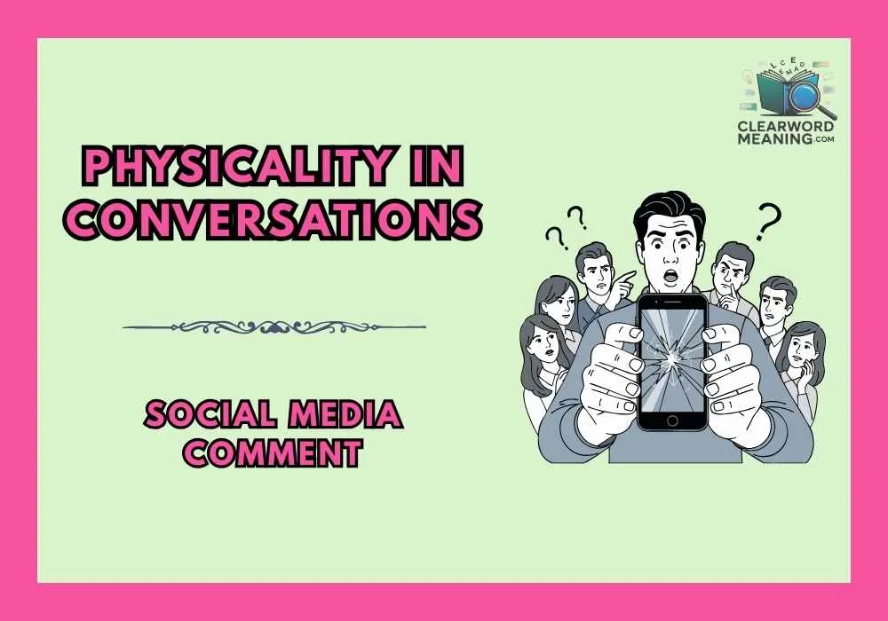 Physicality in Conversations