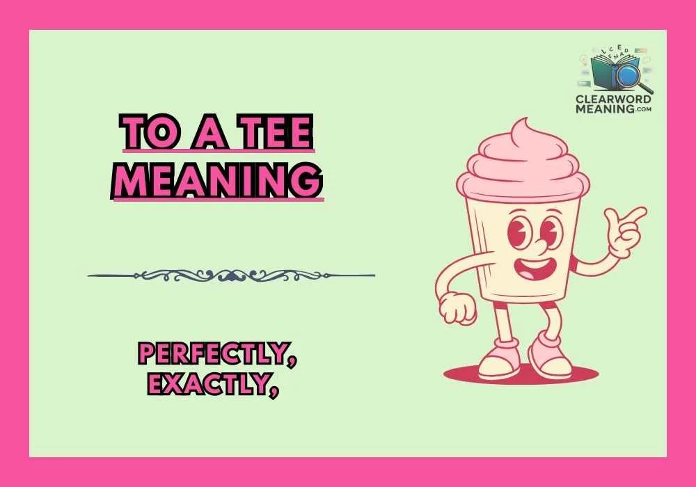 To a Tee Meaning
