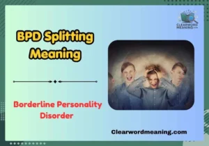 BPD Splitting Meaning