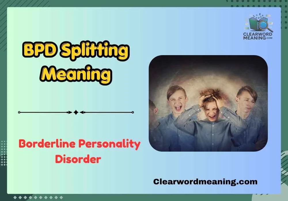 BPD Splitting Meaning