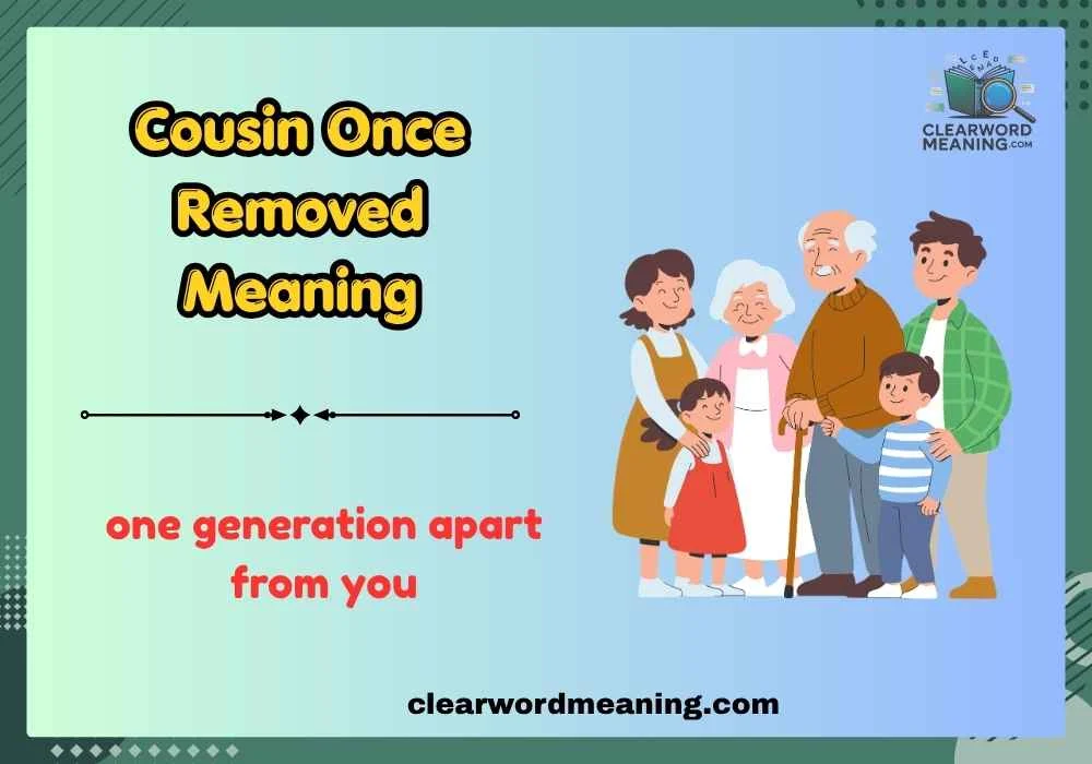 Cousin Once Removed Meaning