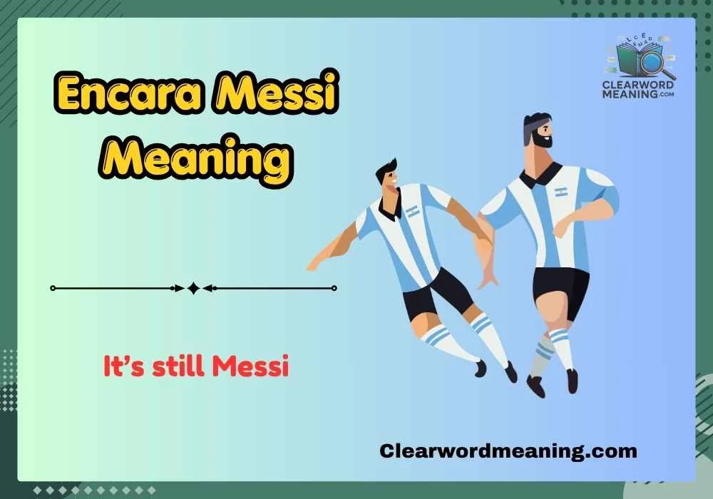 Encara Messi Meaning