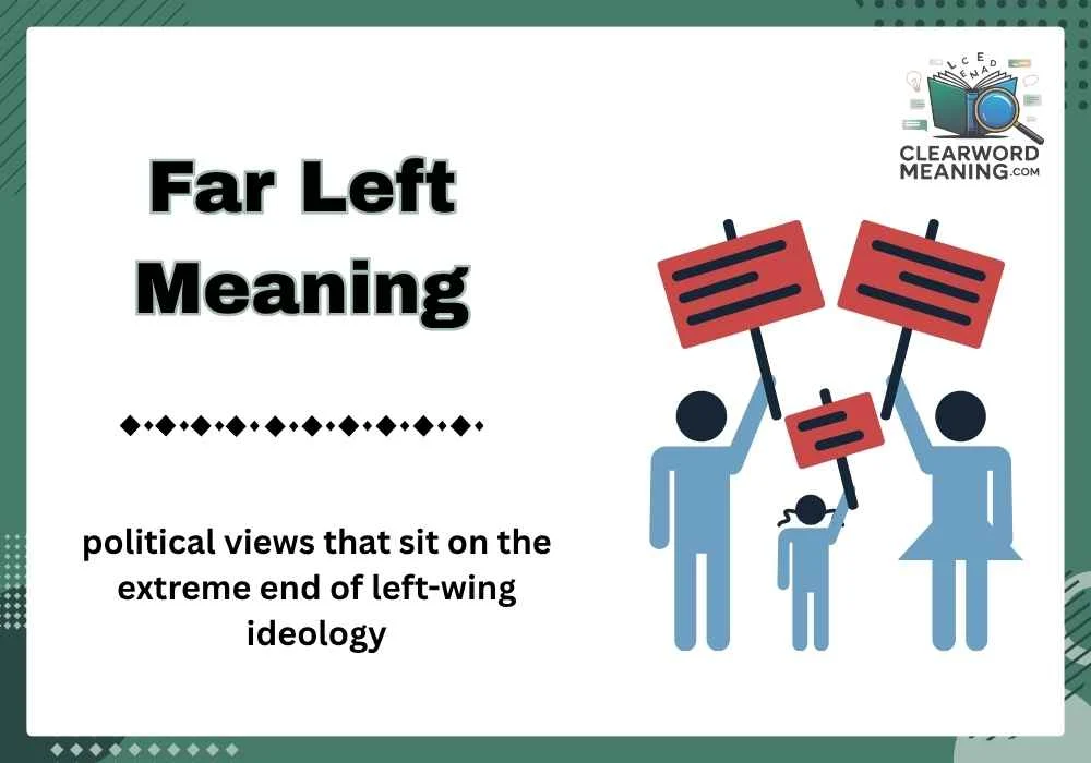 Far Left Meaning