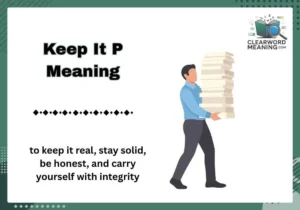 Keep It P Meaning