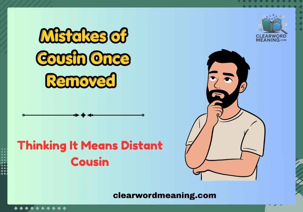 Mistakes of Cousin Once Removed 