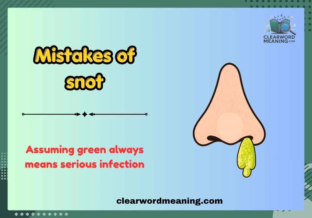 Mistakes of snot