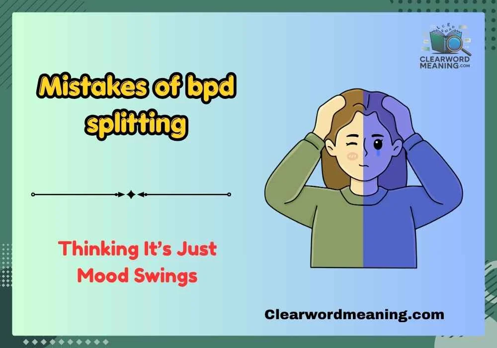 Mistakes of bpd splitting