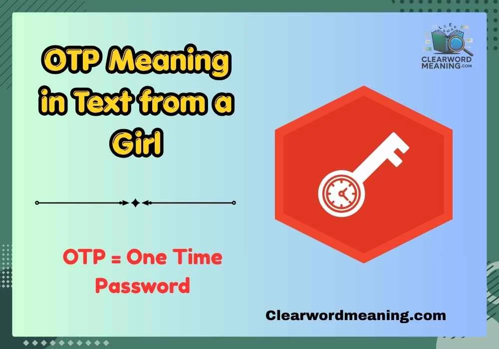 OTP Meaning in Text from a Girl