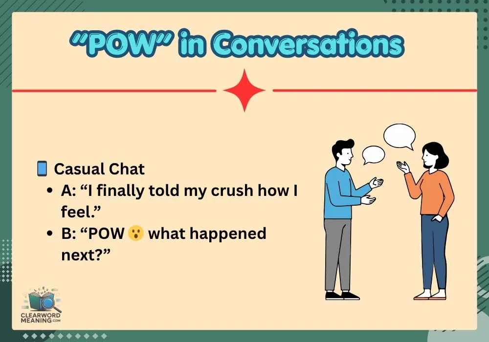“POW” in Conversations
